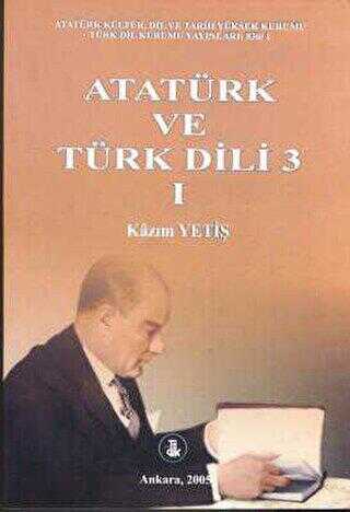 Atatürk ve Türk Dili 3 Cilt:1 - Türk Dil Kurumu Yayınları