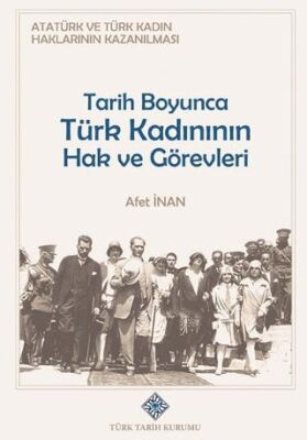 Atatürk ve Türk Kadın Haklarının Kazanılması Tarih Boyunca Türk Kadının Hak ve Görevleri - 1
