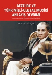 Atatürk ve Türk Milli-Ulusal Musiki Anlayış Devrimi - Arkadaş Yayınları