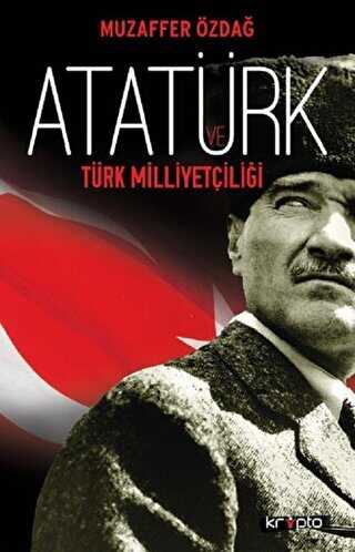 Atatürk ve Türk Milliyetçiliği - Kripto Basım Yayın