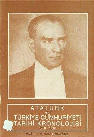 Atatürk ve Türkiye Cumhuriyeti Tarihi Kronolojisi