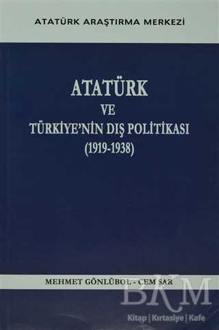 Atatürk ve Türkiye`nin Dış Politikası 1919- 1938