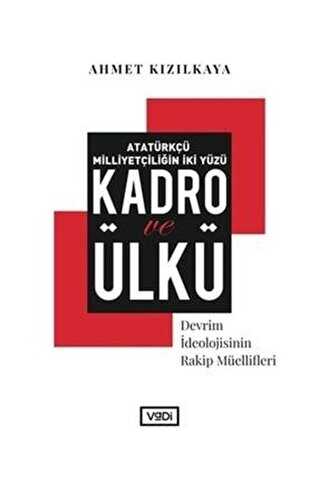 Atatürkçü Milliyetçiliğin İki Yüzü: Kadro ve Ülkü - Vadi Yayınları