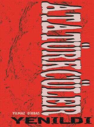 Atatürkçüler Yenildi - Enki Yayınları