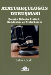 Atatürkçülüğün Duruşması - Ulak Yayıncılık