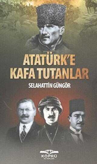 Atatürk’e Kafa Tutanlar