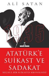 Atatürk’e Suikast ve Sadakat - 2