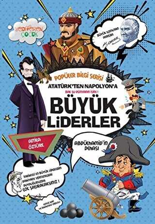 Atatürk`ten Napolyon`a Büyük Liderler - Popüler Bilgi Serisi
