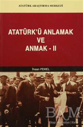 Atatürk`ü Anlamak ve Anmak-2