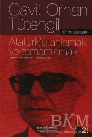 Atatürk`ü Anlamak ve Tamamlamak