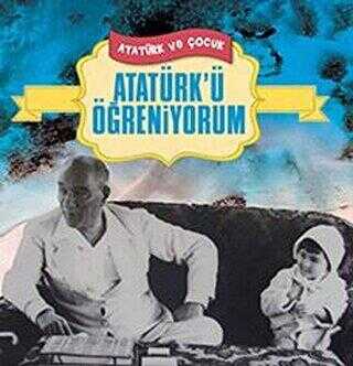 Atatürk`ü Öğreniyorum - Yılmaz Basım