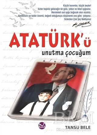 Atatürk’ü Unutma Çocuğum - Rodinya Kitap