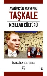 Atatürk`ün Ata Yurdu Taşkale Kızıllar Kültürü - Alaska Yayınevi