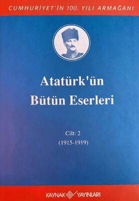 Atatürk`ün Bütün Eserleri 2. Cilt 1915 - 1919 