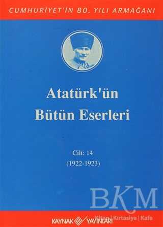 Atatürk`ün Bütün Eserleri Cilt: 14 1922 - 1923