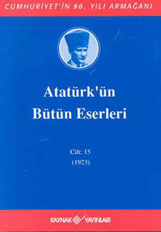 Atatürk`ün Bütün Eserleri Cilt: 15 1923