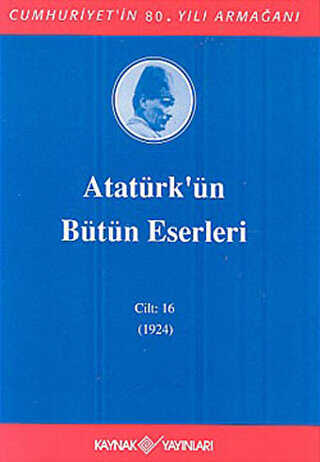 Atatürk`ün Bütün Eserleri Cilt: 16 1923 - 1924
