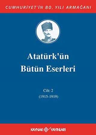 Atatürk`ün Bütün Eserleri Cilt: 2 1915 - 1919