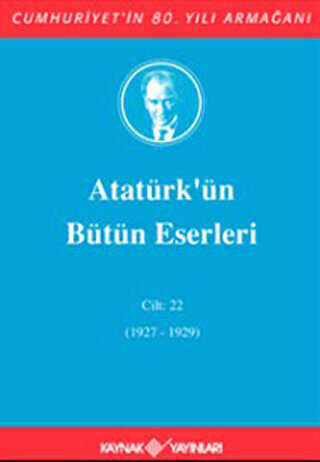 Atatürk`ün Bütün Eserleri Cilt: 22 1927 - 1929