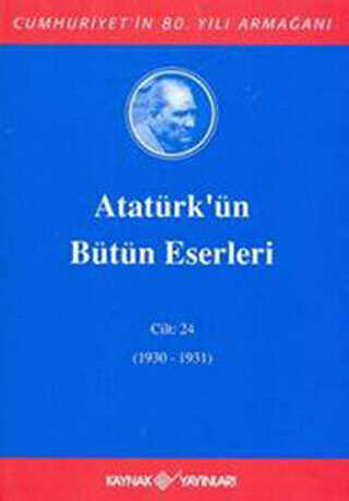 Atatürk`ün Bütün Eserleri Cilt: 24 1930 - 1931