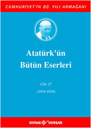 Atatürk`ün Bütün Eserleri Cilt: 27 1934 - 1935