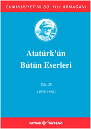 Atatürk`ün Bütün Eserleri Cilt: 28 1935 - 1936