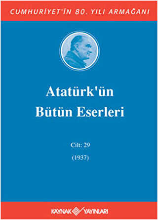 Atatürk`ün Bütün Eserleri Cilt: 29 1937