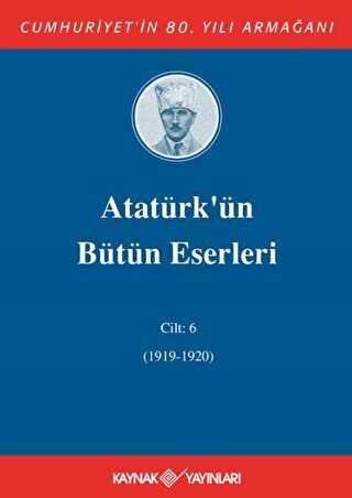 Atatürk`ün Bütün Eserleri Cilt: 6 1919-1920