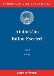 Atatürk`ün Bütün Eserleri Cilt: 7 1920 - Kaynak Yayınları