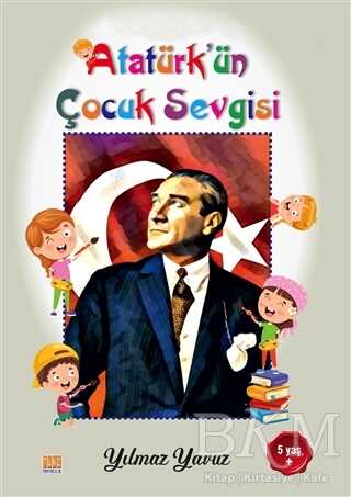 Atatürk’ün Çocuk Sevgisi Boyama Kitabı - Tunç Yayıncılık