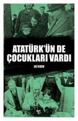 Atatürk’ün De Çocukları Vardı - Halk Kitabevi