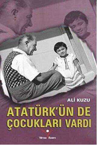 Atatürk`ün de Çocukları Vardı