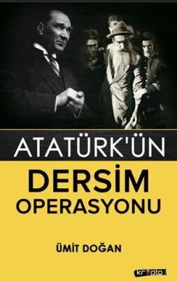 Atatürk`ün Dersim Operasyonu - 1