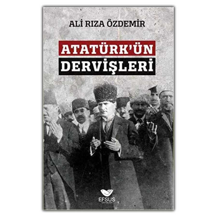 Atatürk`ün Dervişleri - 1