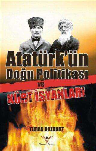 Atatürk`ün Doğu Politikası ve Kürt İsyanları
