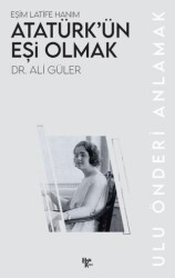 Atatürk’ün Eşi Olmak - Halk Kitabevi