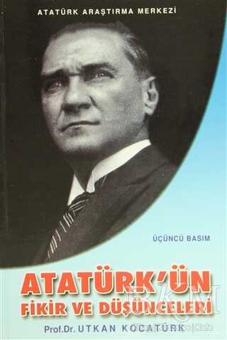Atatürk`ün Fikir ve Düşünceleri - Atatürk Araştırma Merkezi