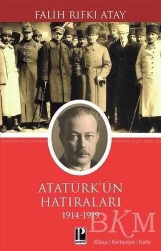 Atatürk'ün Hatıraları 1914 - 1919