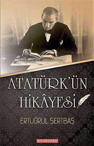Atatürk`ün Hikayesi