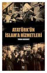 Atatürk’ün İslam`a Hizmetleri - Halk Kitabevi