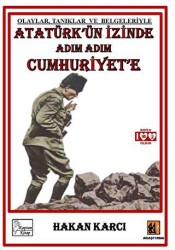 Atatürk’ün İzinde Adım Adım Cumhuriyet’e - Kaptan Kitap