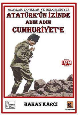 Atatürk’ün İzinde Adım Adım Cumhuriyet’e - 1