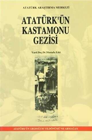 Atatürk`ün Kastamonu Gezisi