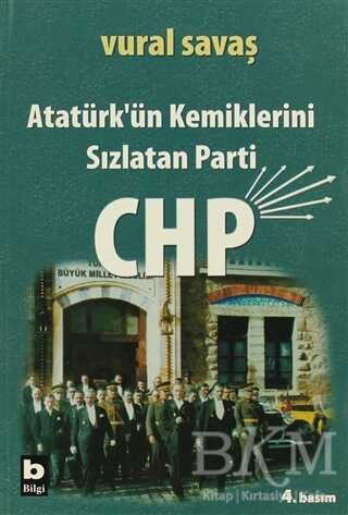 Atatürk’ün Kemiklerini Sızlatan Parti: CHP