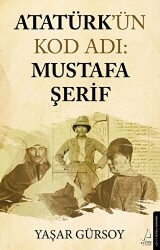 Atatürk’ün Kod Adı: Mustafa Şerif - Destek Yayınları