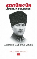 Atatürk`ün Liderlik Felsefesi - Nobel Bilimsel Eserler