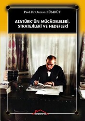 Atatürk’ün Mücadeleleri, Stratejileri Ve Hedefleri - Kırmızı Çatı Yayınları