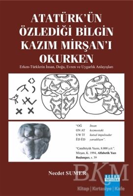 Atatürk`ün Özlediği Bilgin Kazım Mirşan`ı Okurken - 1