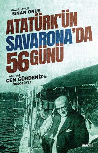 Atatürk`ün Savarona`da 56 Günü