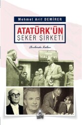 Atatürk`ün Şeker Şirketi - Sonçağ Yayınları